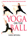 Yoga on the Ball (eBook): Enhance Your Yoga Practice Using the Exercise Ball